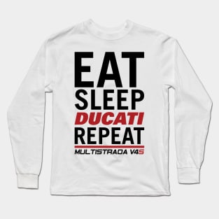 Eat Sleep Ducati Repeat Multistrada Long Sleeve T-Shirt